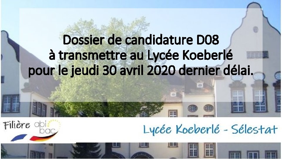 Dossier de candidature D 08 à transmettre au Lycée Koeberlé pour le jeudi 30