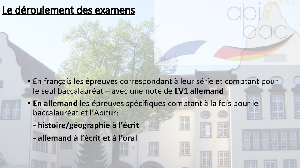 Le déroulement des examens • En français les épreuves correspondant à leur série et