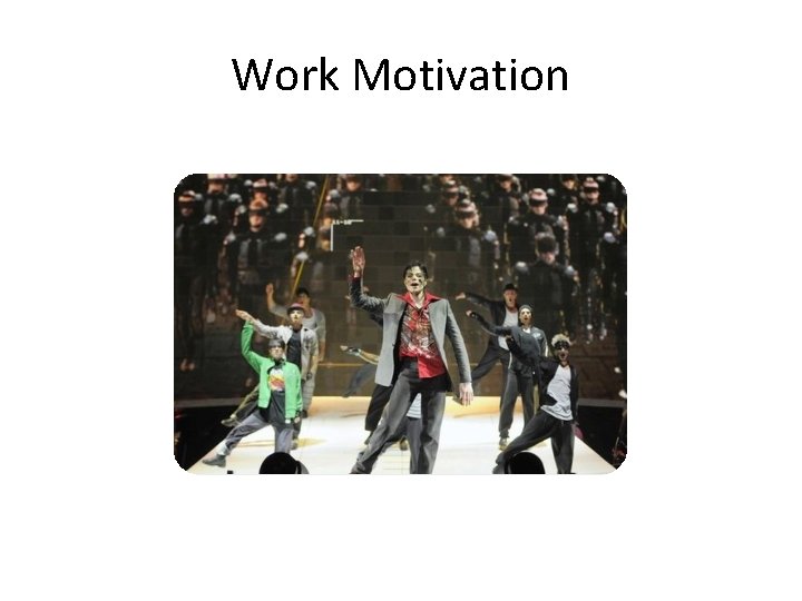 Work Motivation 