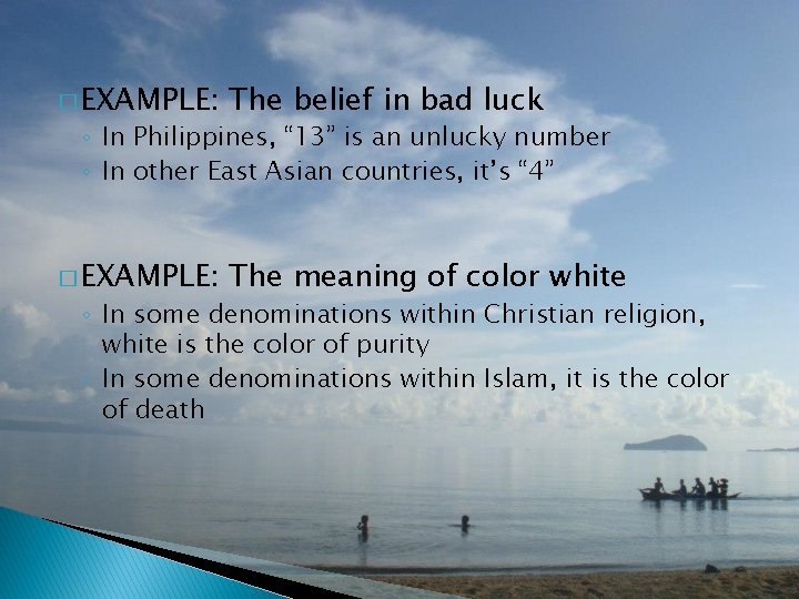 � EXAMPLE: The belief in bad luck � EXAMPLE: The meaning of color white