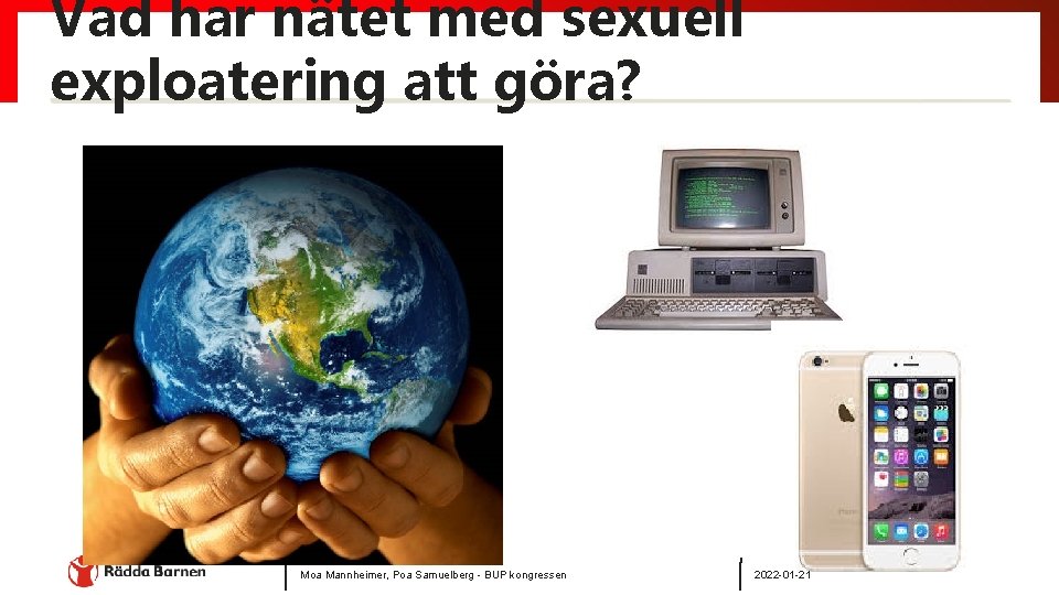 Vad har nätet med sexuell exploatering att göra? Moa Mannheimer, Poa Samuelberg - BUP