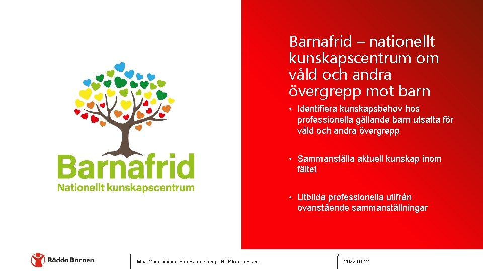 Barnafrid – nationellt kunskapscentrum om våld och andra övergrepp mot barn • Identifiera kunskapsbehov