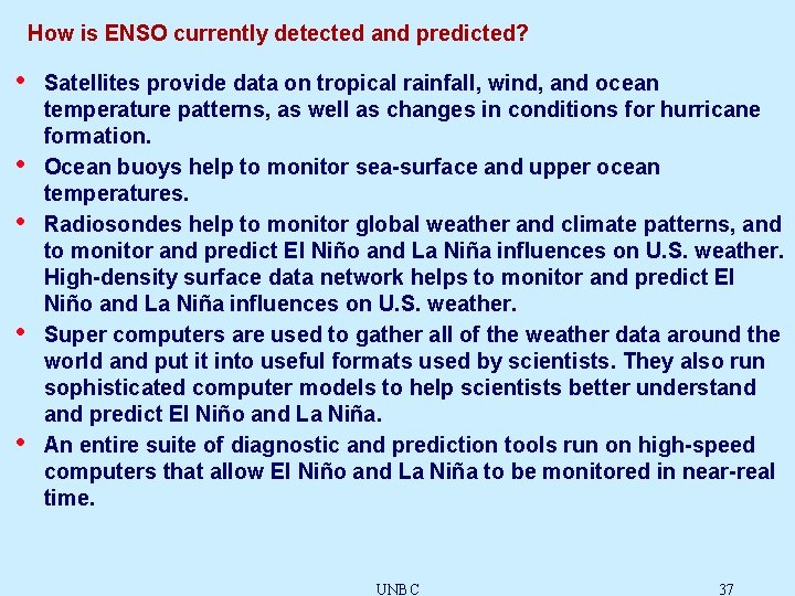 How is ENSO currently detected and predicted? • • • Satellites provide data on