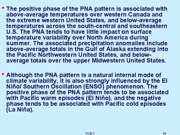  • The positive phase of the PNA pattern is associated with above-average temperatures