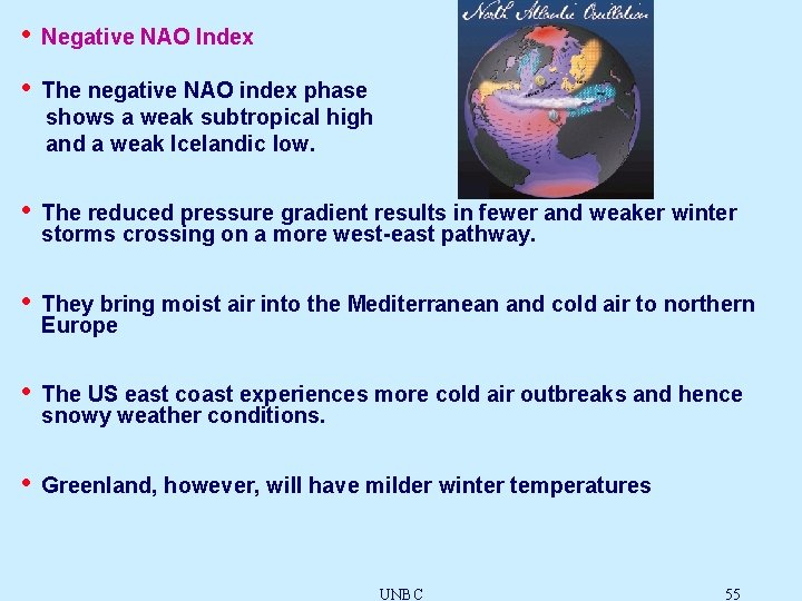  • Negative NAO Index • The negative NAO index phase shows a weak