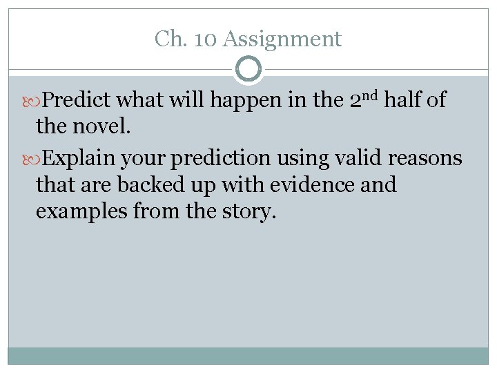 Ch. 10 Assignment Predict what will happen in the 2 nd half of the