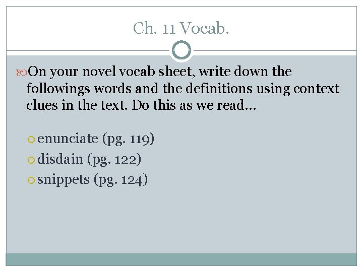 Ch. 11 Vocab. On your novel vocab sheet, write down the followings words and