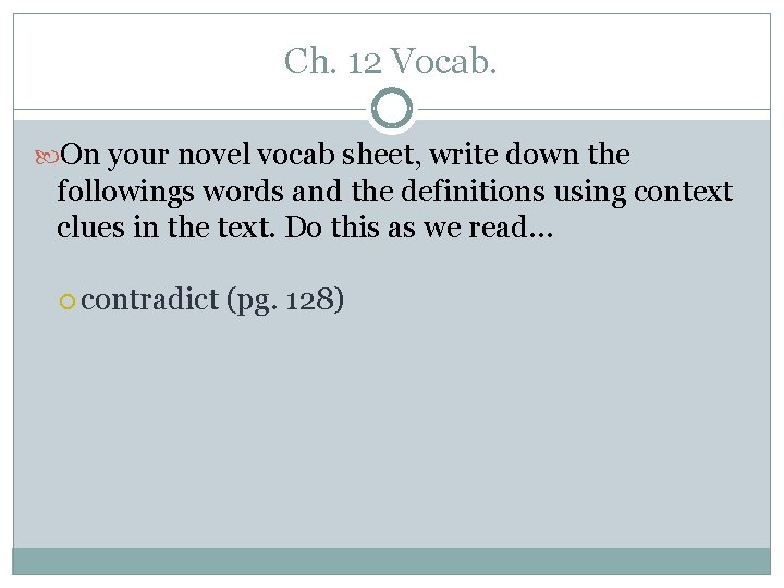 Ch. 12 Vocab. On your novel vocab sheet, write down the followings words and