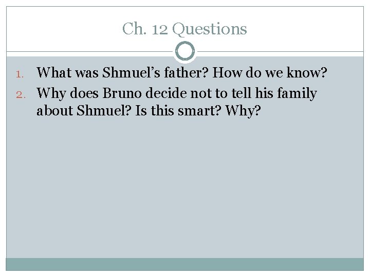 Ch. 12 Questions 1. What was Shmuel’s father? How do we know? 2. Why