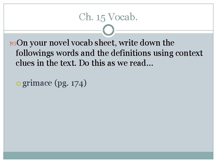 Ch. 15 Vocab. On your novel vocab sheet, write down the followings words and