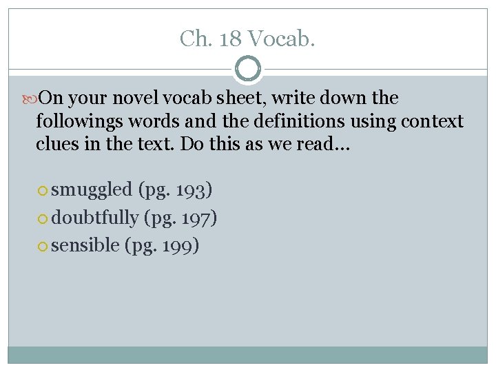 Ch. 18 Vocab. On your novel vocab sheet, write down the followings words and
