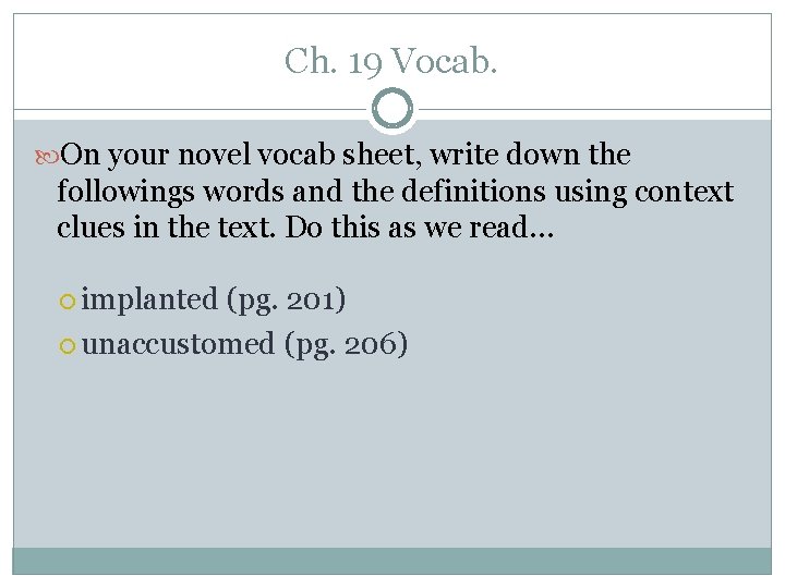Ch. 19 Vocab. On your novel vocab sheet, write down the followings words and