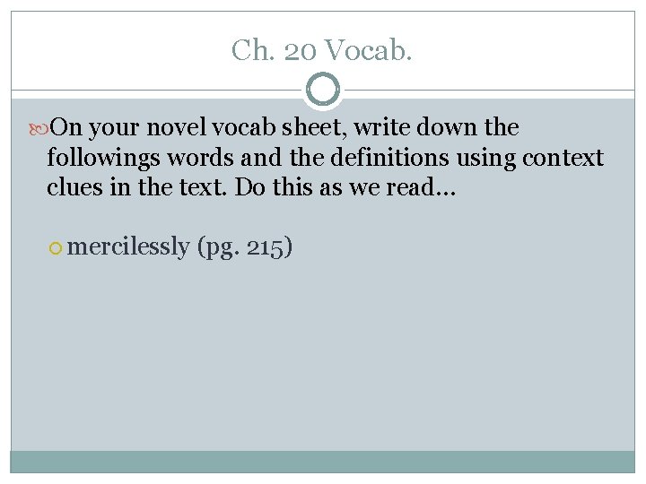 Ch. 20 Vocab. On your novel vocab sheet, write down the followings words and