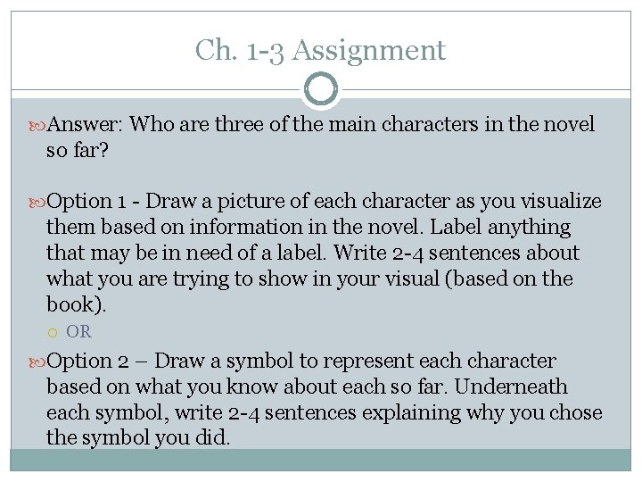 Ch. 1 -3 Assignment Answer: Who are three of the main characters in the