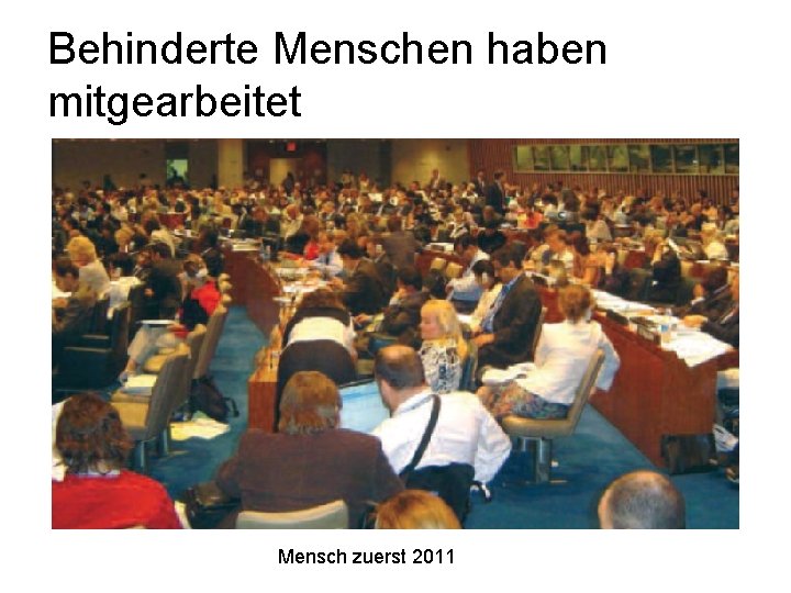 Behinderte Menschen haben mitgearbeitet Mensch zuerst 2011 