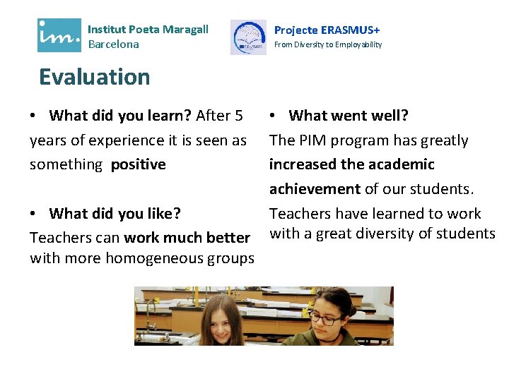 Institut Poeta Maragall Barcelona Projecte ERASMUS+ From Diversity to Employability Evaluation • What did