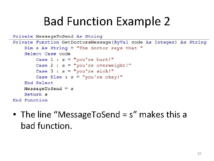 Bad Function Example 2 • The line “Message. To. Send = s” makes this