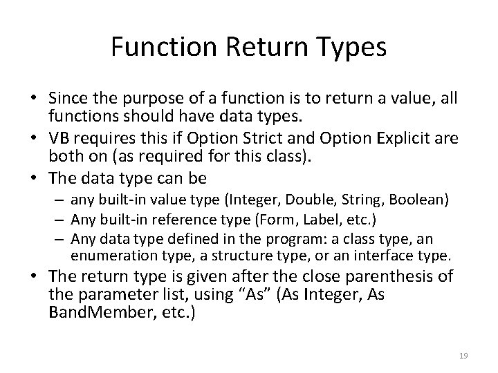 Function Return Types • Since the purpose of a function is to return a