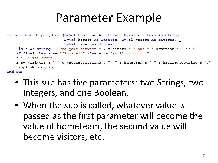 Parameter Example • This sub has five parameters: two Strings, two Integers, and one