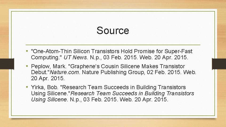 Source • "One-Atom-Thin Silicon Transistors Hold Promise for Super-Fast Computing. " UT News. N.