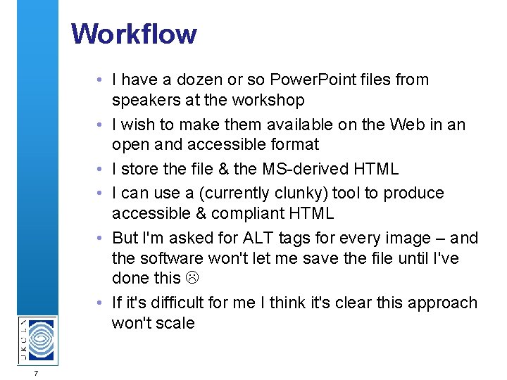 Workflow • I have a dozen or so Power. Point files from speakers at