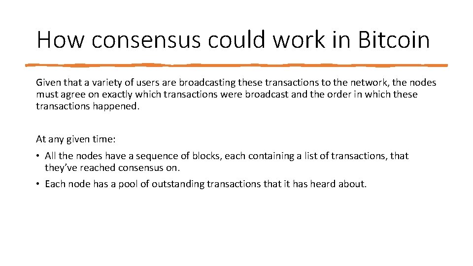 How consensus could work in Bitcoin Given that a variety of users are broadcasting