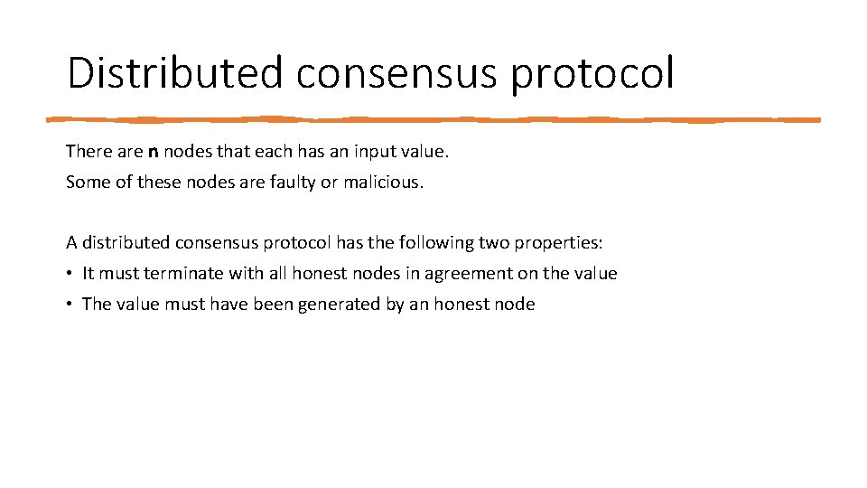 Distributed consensus protocol There are n nodes that each has an input value. Some