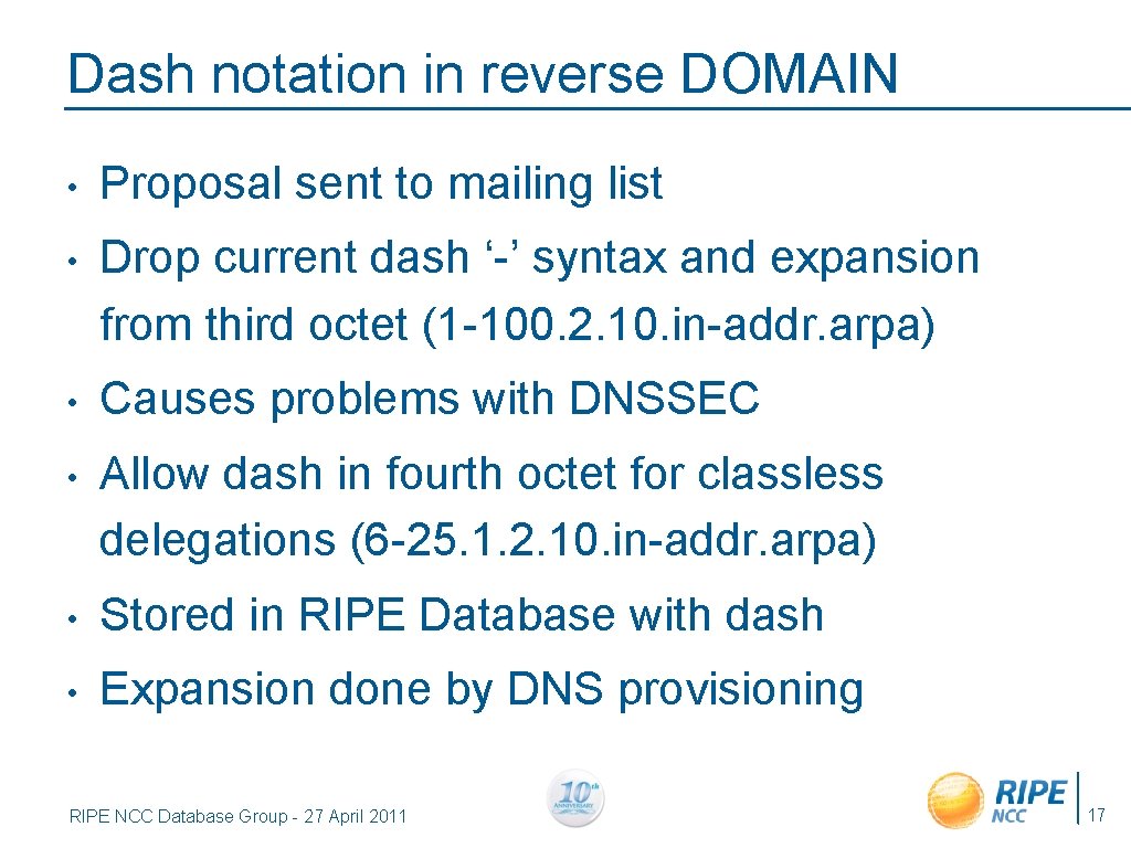 Dash notation in reverse DOMAIN • Proposal sent to mailing list • Drop current
