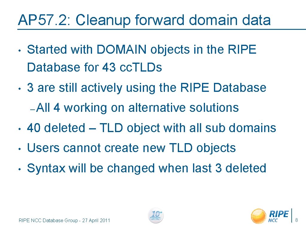 AP 57. 2: Cleanup forward domain data • Started with DOMAIN objects in the