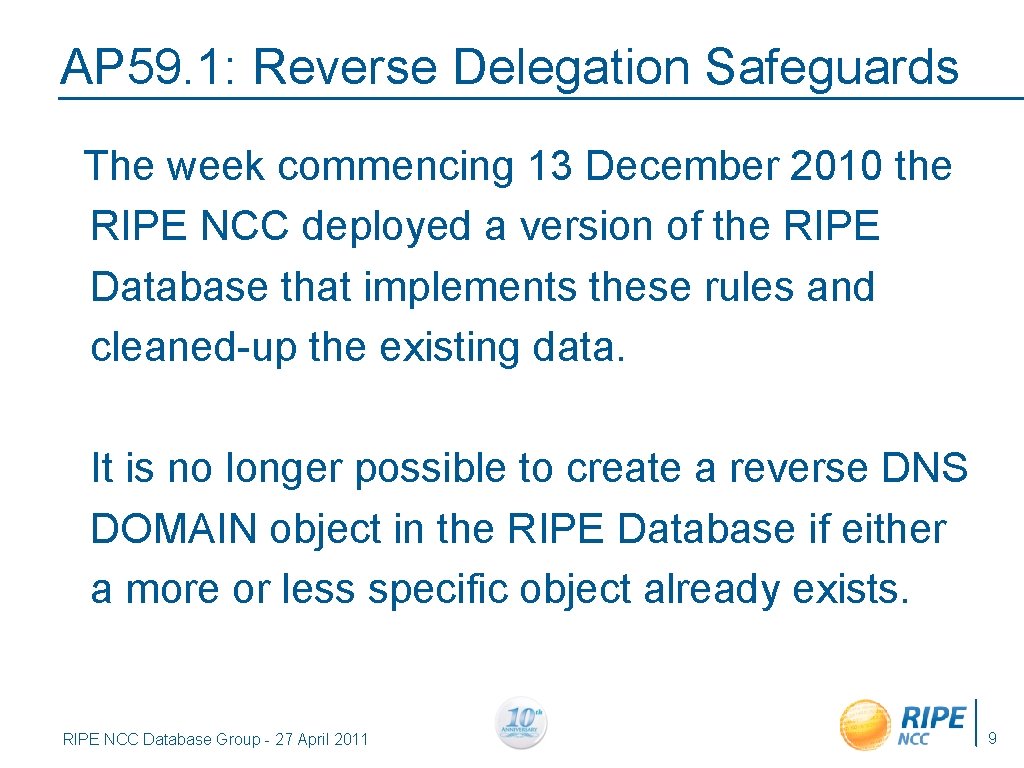 AP 59. 1: Reverse Delegation Safeguards The week commencing 13 December 2010 the RIPE
