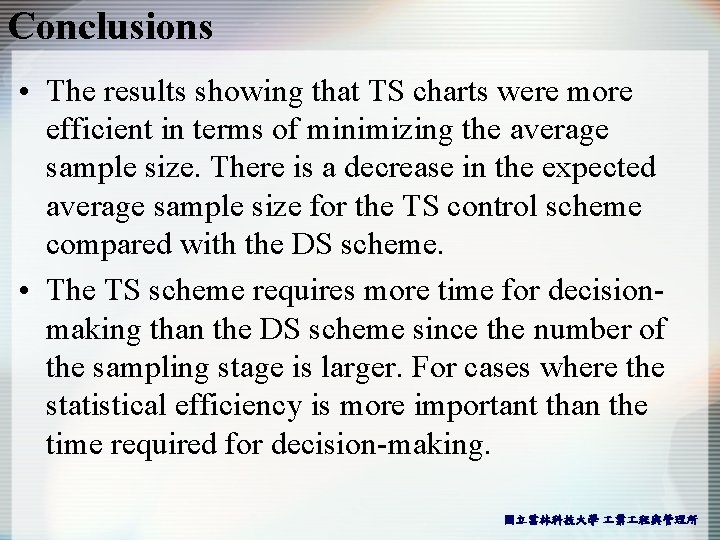 Conclusions • The results showing that TS charts were more efficient in terms of Conclusions • The results showing that TS charts were more efficient in terms of