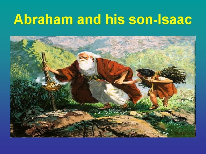 Abraham and his son-Isaac 