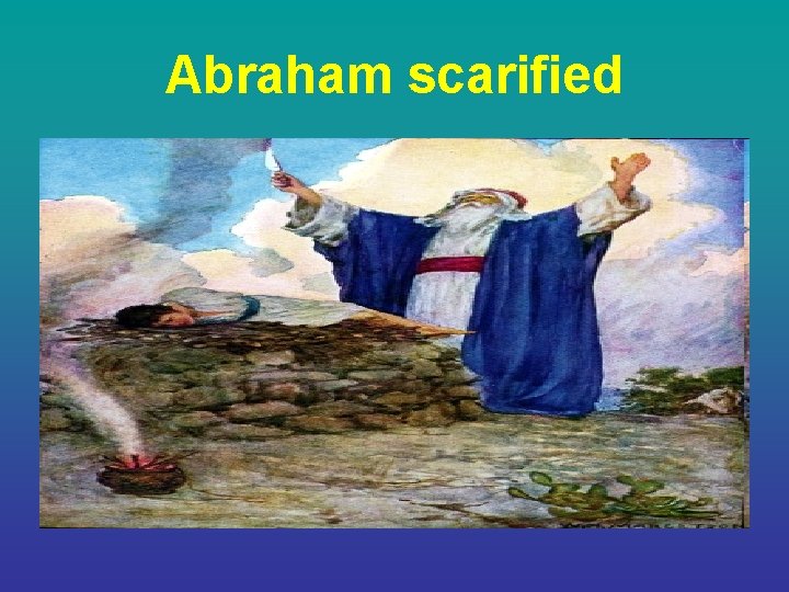 Abraham scarified 
