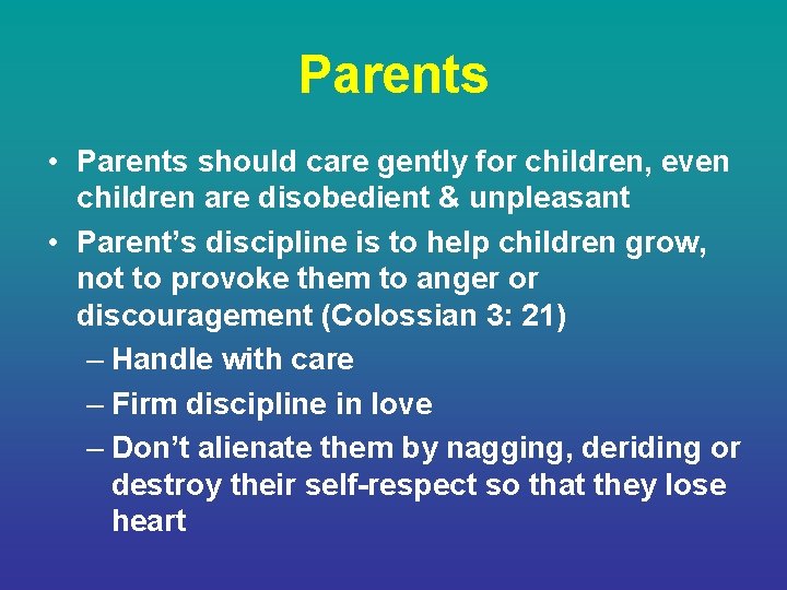 Parents • Parents should care gently for children, even children are disobedient & unpleasant