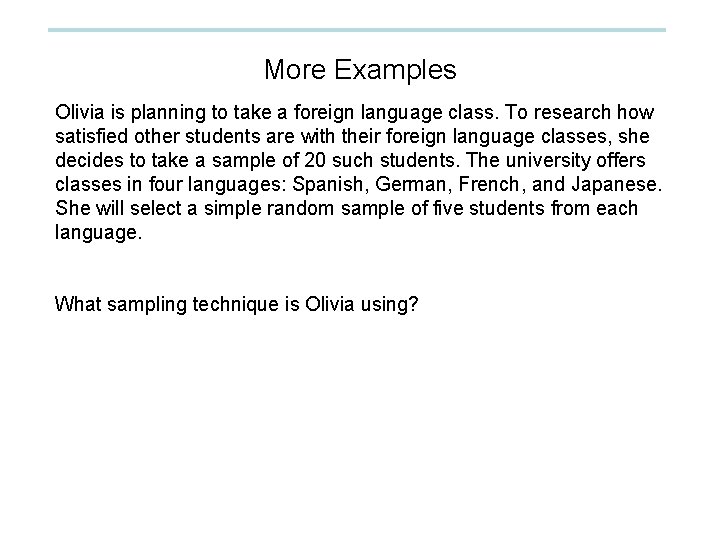 More Examples Olivia is planning to take a foreign language class. To research how More Examples Olivia is planning to take a foreign language class. To research how