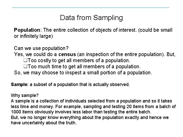 Data from Sampling Population: The entire collection of objects of interest. (could be small Data from Sampling Population: The entire collection of objects of interest. (could be small