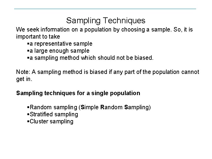 Sampling Techniques We seek information on a population by choosing a sample. So, it Sampling Techniques We seek information on a population by choosing a sample. So, it