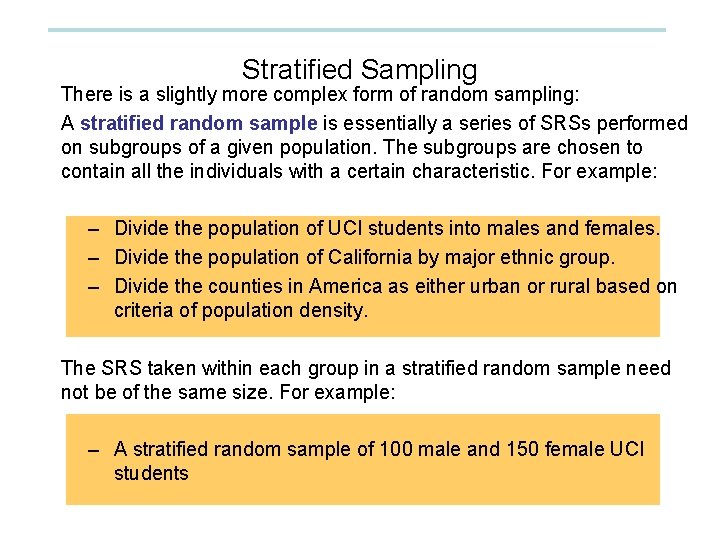Stratified Sampling There is a slightly more complex form of random sampling: A stratified Stratified Sampling There is a slightly more complex form of random sampling: A stratified