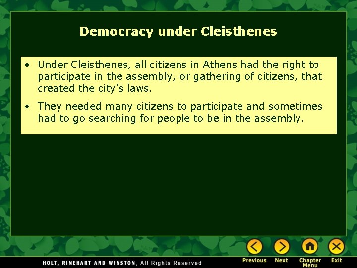 Democracy under Cleisthenes • Under Cleisthenes, all citizens in Athens had the right to
