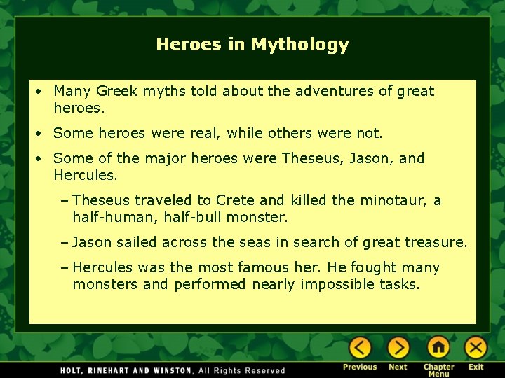 Heroes in Mythology • Many Greek myths told about the adventures of great heroes.