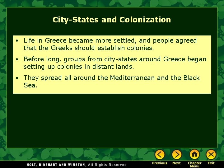 City-States and Colonization • Life in Greece became more settled, and people agreed that