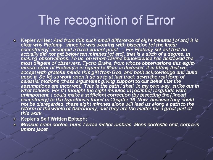 The recognition of Error Kepler writes: And from this such small difference of eight