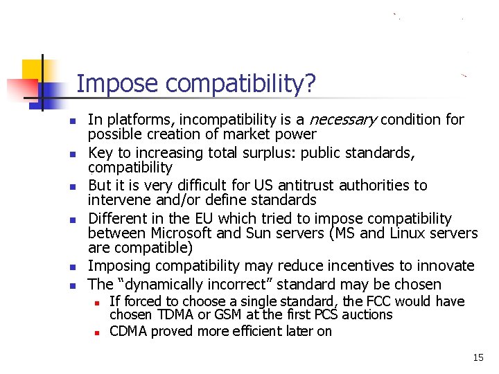 Impose compatibility? n n n In platforms, incompatibility is a necessary condition for possible