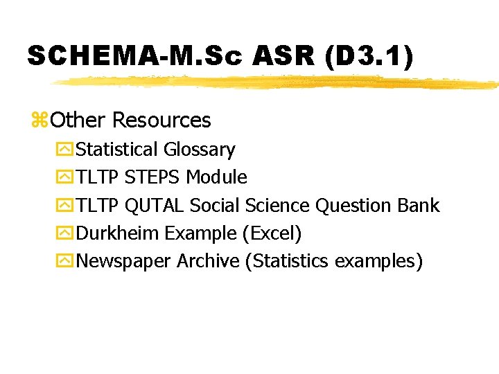 SCHEMA-M. Sc ASR (D 3. 1) z. Other Resources y. Statistical Glossary y. TLTP