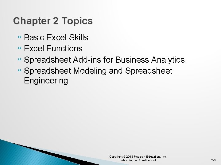 Chapter 2 Topics Basic Excel Skills Excel Functions Spreadsheet Add-ins for Business Analytics Spreadsheet