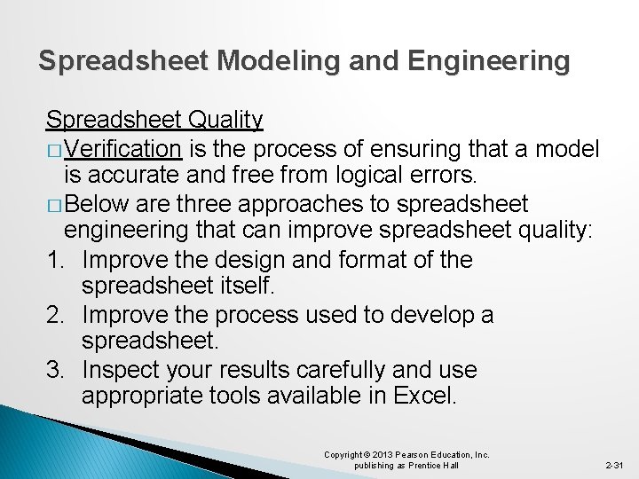 Spreadsheet Modeling and Engineering Spreadsheet Quality � Verification is the process of ensuring that