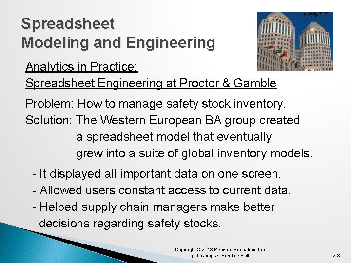Spreadsheet Modeling and Engineering Analytics in Practice: Spreadsheet Engineering at Proctor & Gamble Problem: