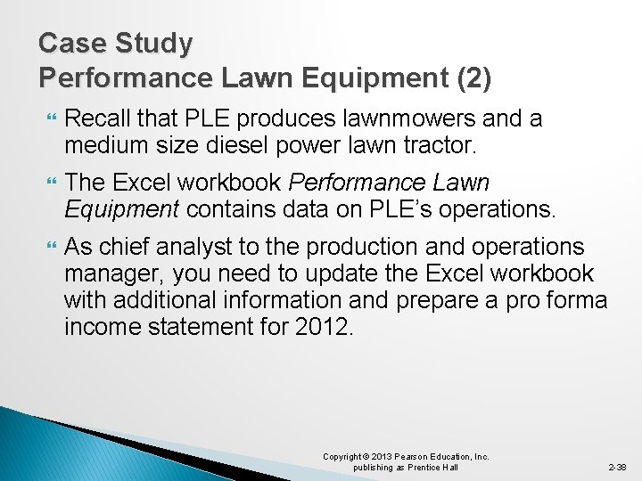 Case Study Performance Lawn Equipment (2) Recall that PLE produces lawnmowers and a medium