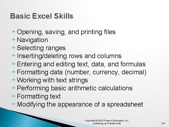 Basic Excel Skills Opening, saving, and printing files Navigation Selecting ranges Inserting/deleting rows and
