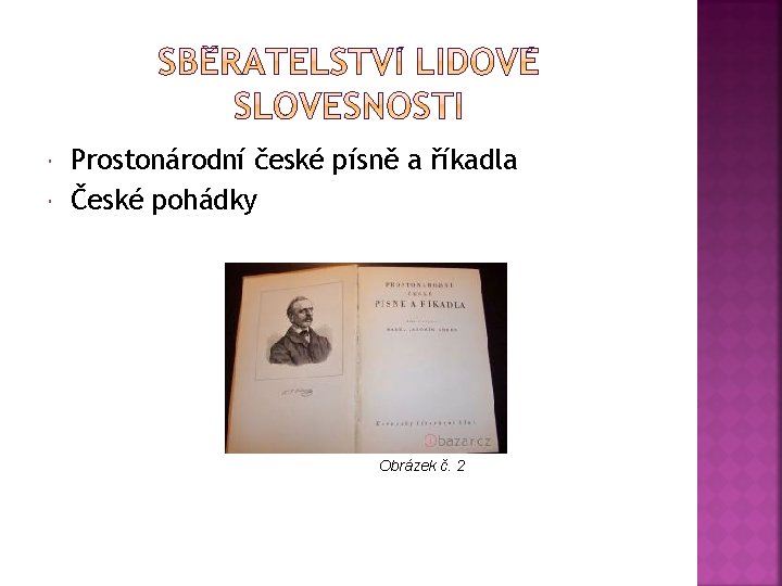  Prostonárodní české písně a říkadla České pohádky Obrázek č. 2 